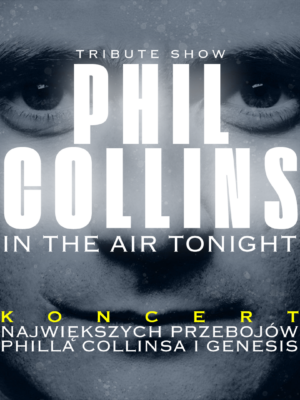 In The Air Tonight! Tribute To Phil Collins | Szczecin, Nowa Dekadencja 27.03 (piątek) godz. 19:00